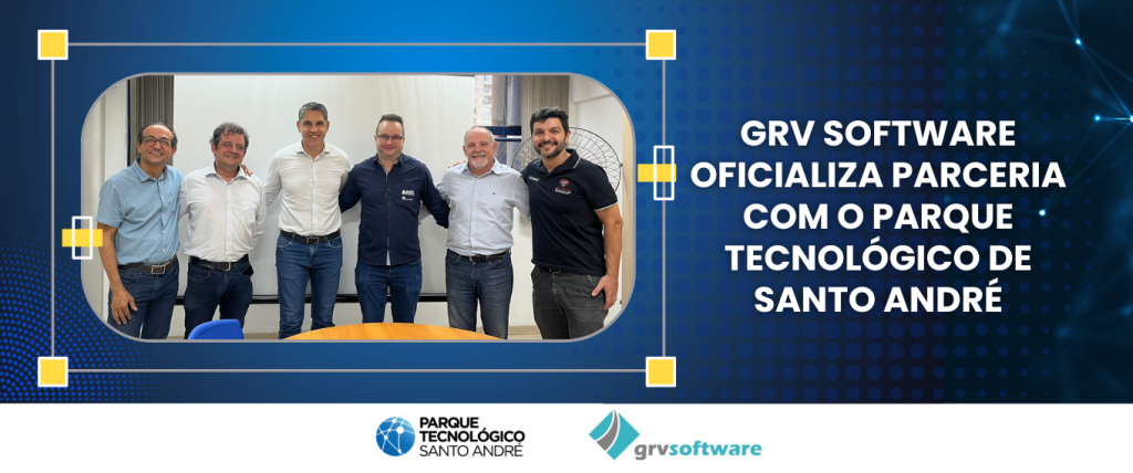 GRV Software oficializa parceria com Parque Tecnológico de Santo André